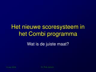 Het nieuwe scoresysteem in het Combi programma