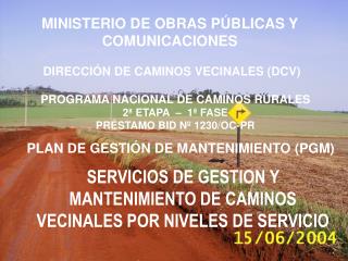 SERVICIOS DE GESTION Y MANTENIMIENTO DE CAMINOS VECINALES POR NIVELES DE SERVICIO