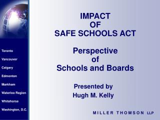 IMPACT OF SAFE SCHOOLS ACT Perspective of Schools and Boards