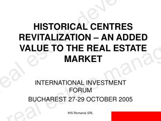 HISTORICAL CENTRES REVITALIZA TION – AN ADDED VALUE TO THE REAL ESTATE MARKET