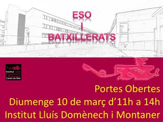 Portes Obertes Diumenge 10 de març d’11h a 14h Institut Lluís Domènech i Montaner