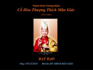 Thành Kính Tưởng Niệm Cố Hòa Thượng Thích Mãn Giác (1929-2006)