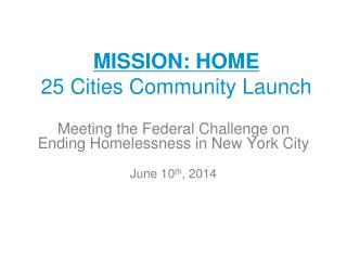 MISSION: HOME 25 Cities Community Launch