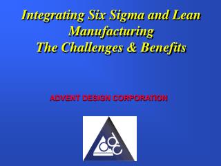 Integrating Six Sigma and Lean Manufacturing The Challenges &amp; Benefits