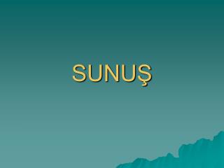 SUNUŞ