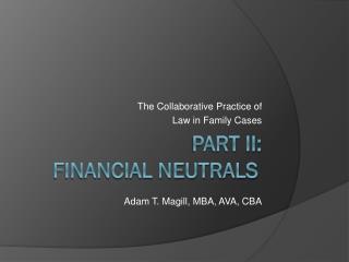 Part II: Financial Neutrals