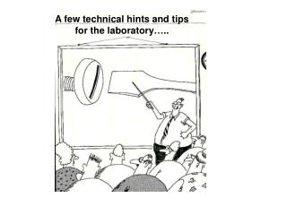 A few technical hints and tips for the laboratory…..