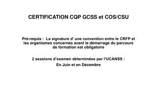 CERTIFICATION CQP GCSS et COS/CSU