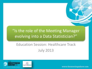 Education Session: Healthcare Track July 2013