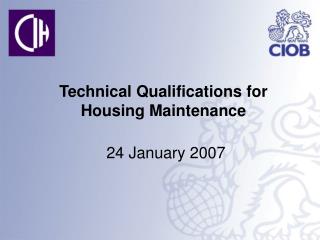 Technical Qualifications for Housing Maintenance 24 January 2007