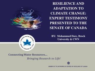RESILIENCE AND ADAPTATION TO CLIMATE CHANGE: EXPERT TESTIMONY PRESENTED TO THE SENATE OF CANADA