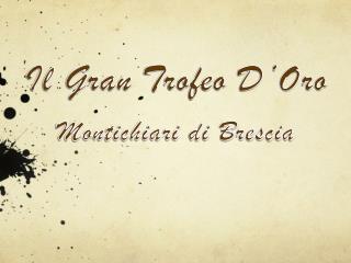 Il Gran Trofeo D’Oro Montichiari di Brescia