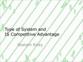 Type of System and IS Competitive Advantage