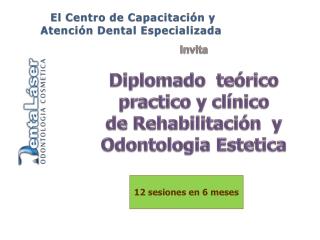 Invita Diplomado teórico practico y clínico de Rehabilitación y Odontologia Estetica