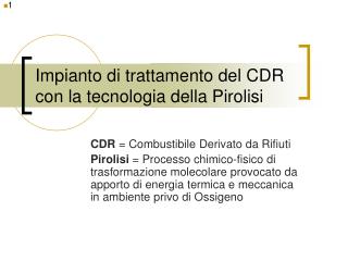 Impianto di trattamento del CDR con la tecnologia della Pirolisi