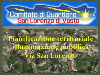 Pianificazione territoriale illuminazione pubblica Via San Lorenzo