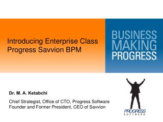 Introducing Enterprise Class Progress Savvion BPM