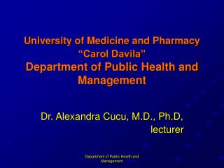 University of Medicine and Pharmacy “Carol Davila” Department of Public Health and Management