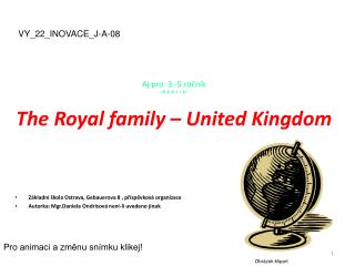 Aj pro 3.-5.ročník / R E Á L I E/ The Royal family – United Kingdom
