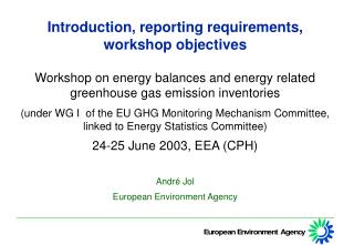 Introduction, reporting requirements, workshop objectives