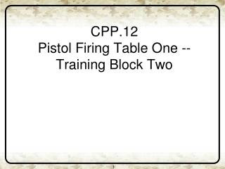 CPP.12 Pistol Firing Table One -- Training Block Two