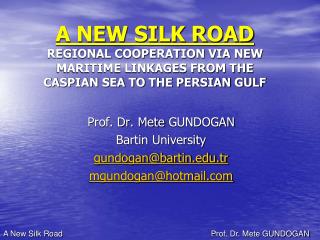 Prof. Dr. Mete GUNDOGAN Bartin University gundogan@bartin.tr mgundogan@hotmail