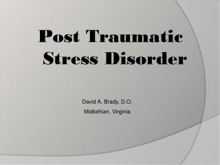 Post Traumatic Stress Disorder