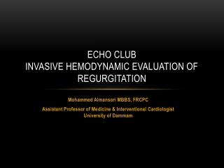 Echo Club Invasive hemodynamic evaluation of regurgitation