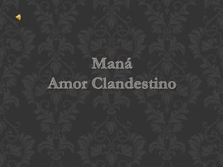 Maná Amor Clandestino