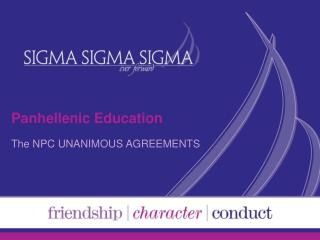 Panhellenic Education The NPC UNANIMOUS AGREEMENTS