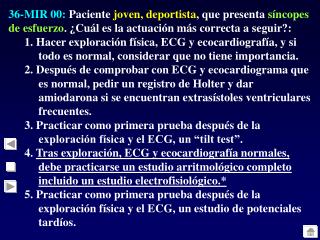 37-MIR 00: En un paciente podría diagnosticar se una enfermedad del nódulo sinusal si :