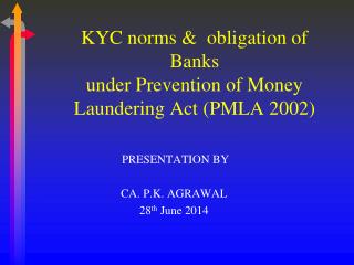 KYC norms &amp;  obligation of Banks under Prevention of Money Laundering Act (PMLA 2002)