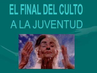 EL FINAL DEL CULTO