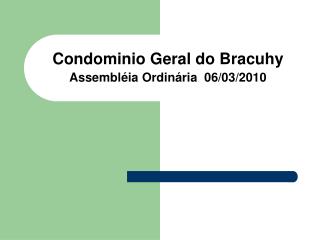 Condominio Geral do Bracuhy Assembl éia Ordinária 06/03/2010