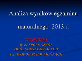 Analiza wyników egzaminu maturalnego 2013 r.