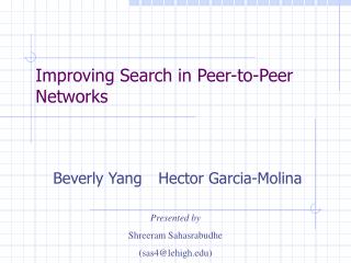 Improving Search in Peer-to-Peer Networks