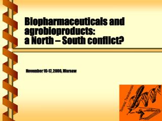 Biopharmaceuticals and agrobioproducts: a North – South conflict?