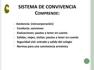 SISTEMA DE CONVIVENCIA Comprende: