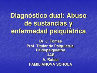 Diagnóstico dual: Abuso de sustancias y enfermedad psiquiátrica