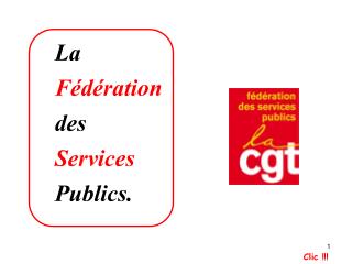 La Fédération des Services Publics.