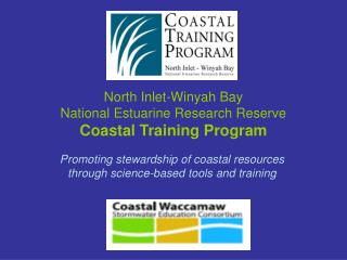 North Inlet-Winyah Bay National Estuarine Research Reserve Coastal Training Program