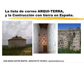 La lista de correo ARQUI-TERRA, y la Contrucción con tierra en España.