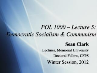 POL 1000 – Lecture 5: Democratic Socialism &amp; Communism