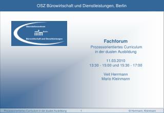 Vorstellung	10‘ Ausgangspunkt 2007 (altes Curriculum)	5‘ Lösungsansatz 2008 (neues Curriculum)	20‘