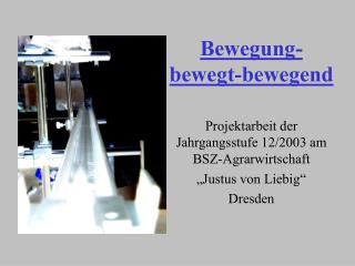 Bewegung-bewegt-bewegend