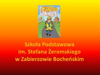 Szkoła Podstawowa im. Stefana Żeromskiego w Zabierzowie Bocheńskim