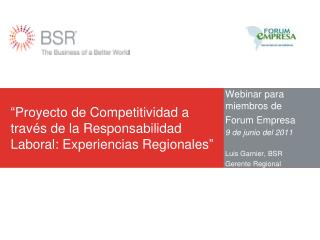 “Proyecto de Competitividad a trav é s de la Responsabilidad Laboral: Experiencias Regionales”