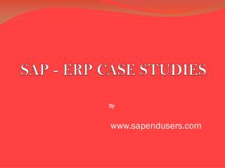 SAP - ERP CASE STUDIES