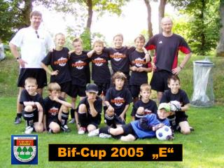 Bif-Cup 2005 „E“