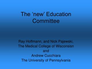 The ‘new’ Education Committee